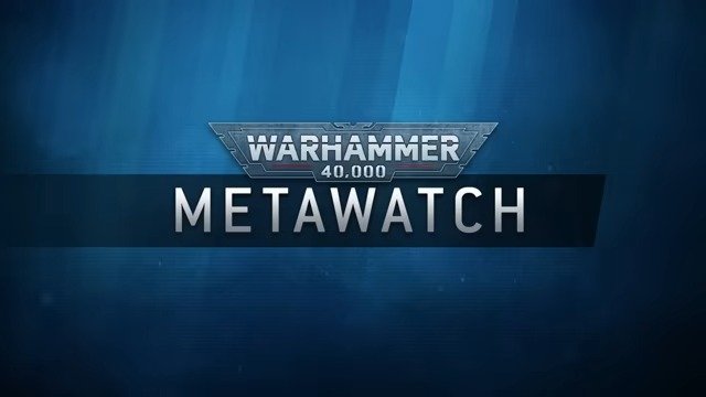 Metawatch: Warhammer 40,000 – The 13th of April 2023