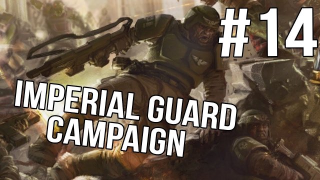 Soulstorm Imperial Guard Campaign – Soulstorm – |Ep 14|