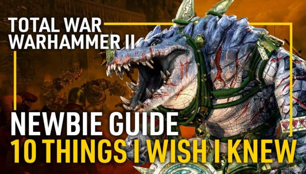 10 Things I Wish I Knew Before Playing Total War: Warhammer II – A Newbie Guide