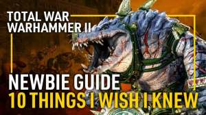 10 Things I Wish I Knew Before Playing Total War: Warhammer II – A Newbie Guide
