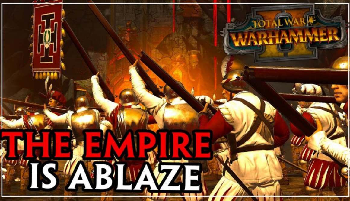 The Empire Is Ablaze – SFO Empire Campaign – Total War Warhammer II