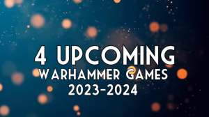 Upcoming Warhammer Games - (0)